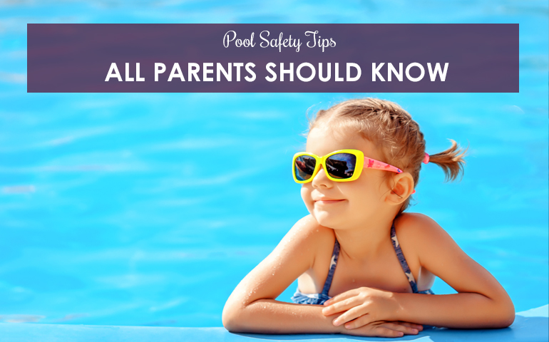 Pool Safety Tips All Parents Should Know
